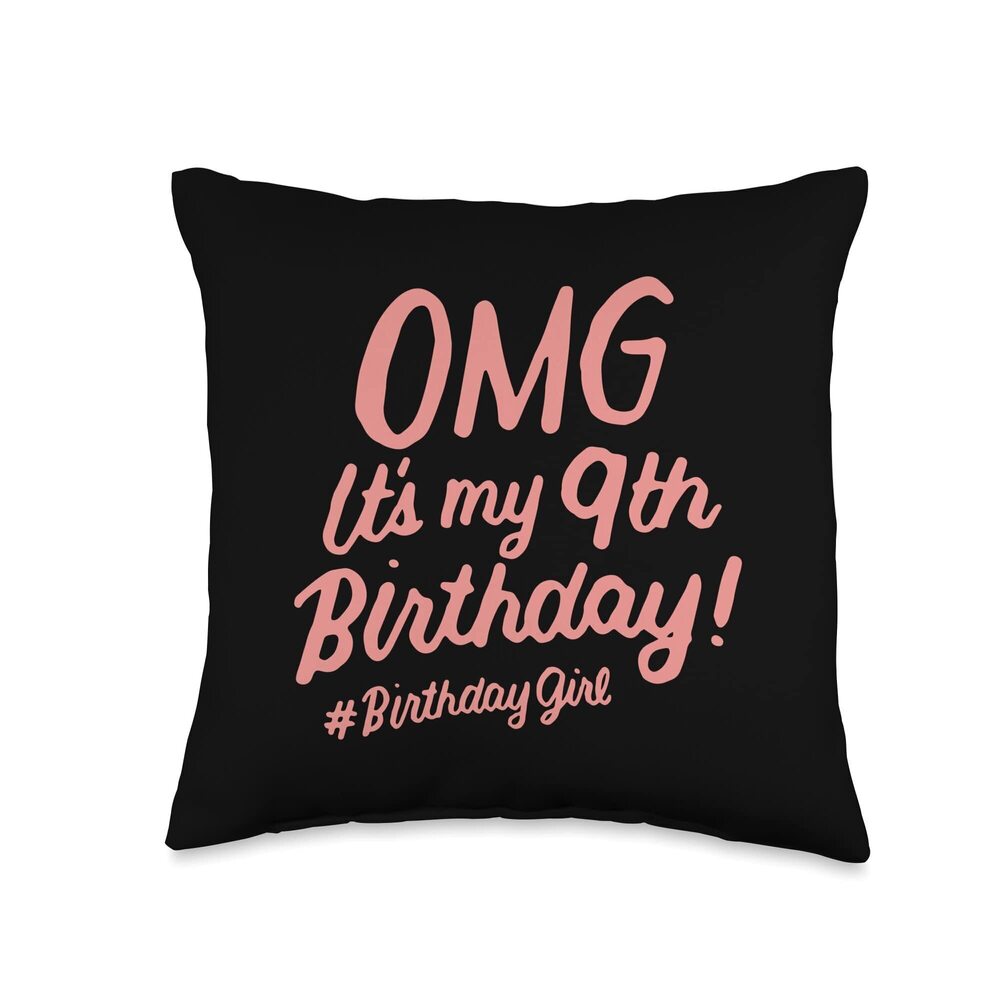 8743 OMG It's My 9th Birthday Girl 9 Years Old Birthday Throw Pillow